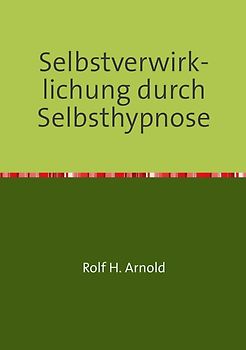 Selbstverwirklichung durch Selbsthypnose