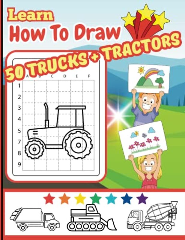 Learn How To Draw 50 Trucks and Tractors: Kids will improve hand-eye coordination, increase confidence, all while having fun learning to draw using grids! Perfect for kids ages 4-8.