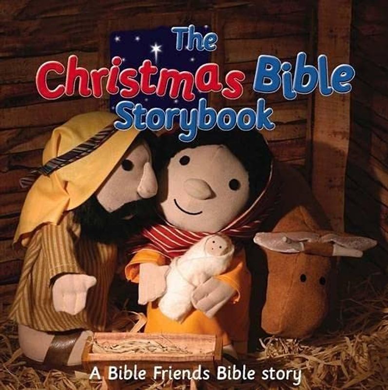 The Christmas Bible Storybook: A Bible Friends Story (Big Bible Storybook)