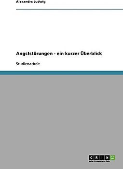 Angststörungen - ein kurzer Überblick