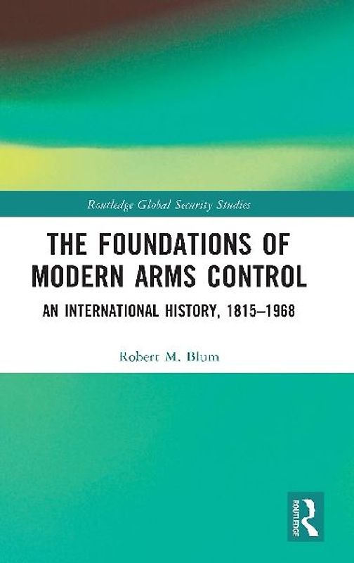 The Foundations of Modern Arms Control