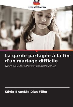 La garde partagée à la fin d'un mariage difficile