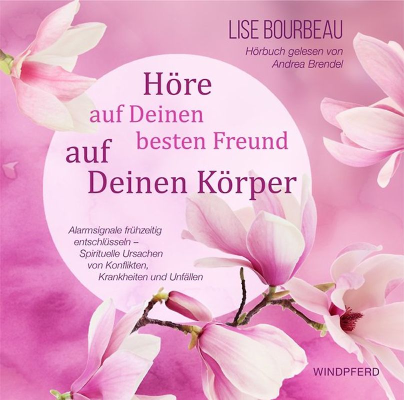 Höre auf Deinen besten Freund, auf Deinen Körper (Hörbuch)