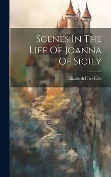 Scenes In The Life Of Joanna Of Sicily