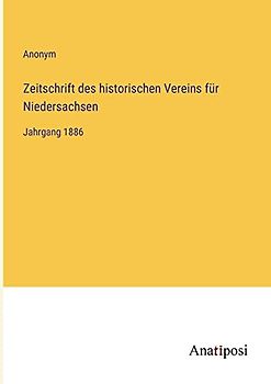 Zeitschrift des historischen Vereins für Niedersachsen: Jahrgang 1886