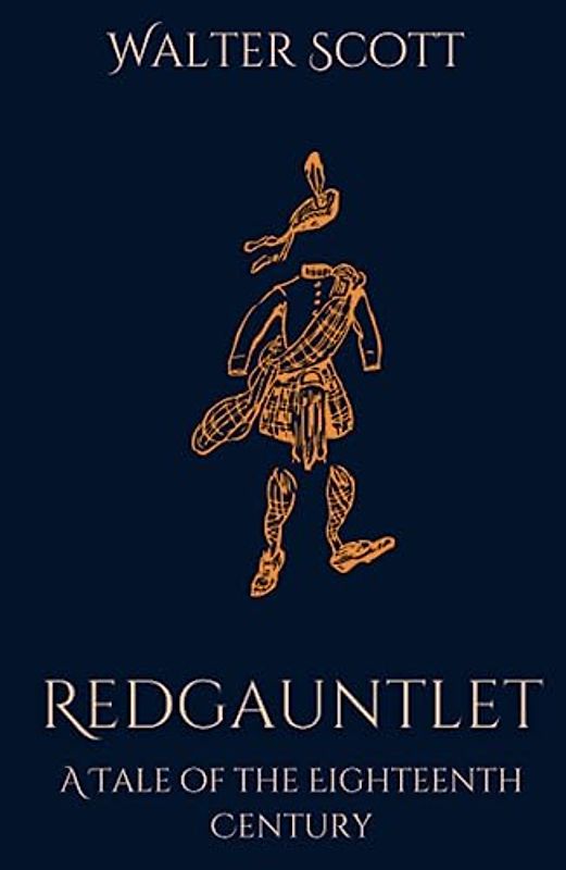 Redgauntlet: A Tale of the Eighteenth Century: A Historical Fiction Adventure Story (Annotated)
