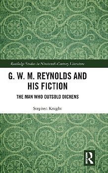 G. W. M. Reynolds and His Fiction