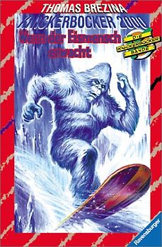 Knickerbocker-Bande 2000 / Wenn der Eismensch erwacht. Ab 9 Jahren / Mit neuer Rechtschreibung