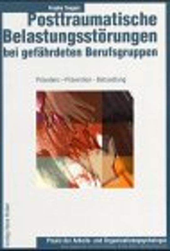 Posttraumatische Belastungsstörungen bei gefährdeten Berufsgruppen
