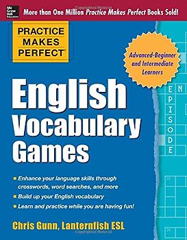 Practice Makes Perfect English Vocabulary Games (Practice Makes Perfect (McGraw-Hill)) - Gunn, Chris