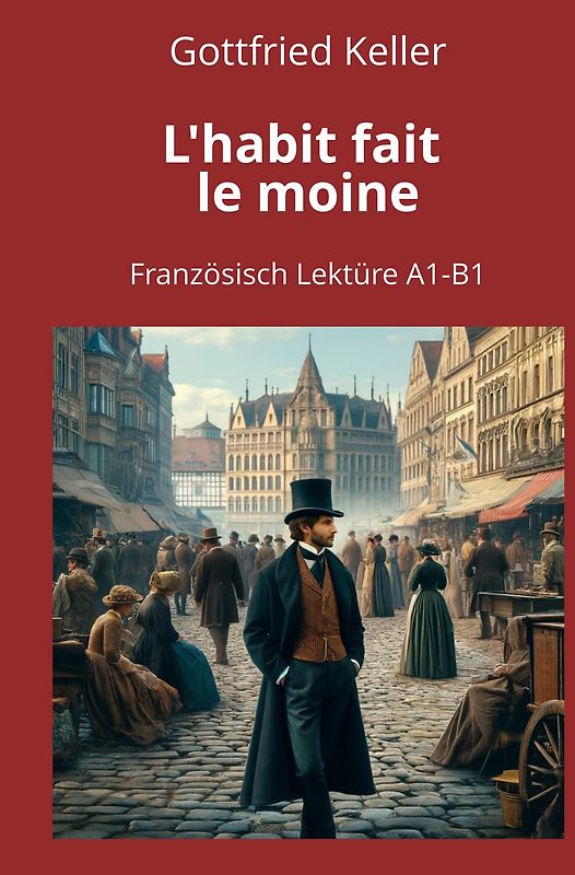 L'habit fait le moine: Französisch Lektüre A1 – B1