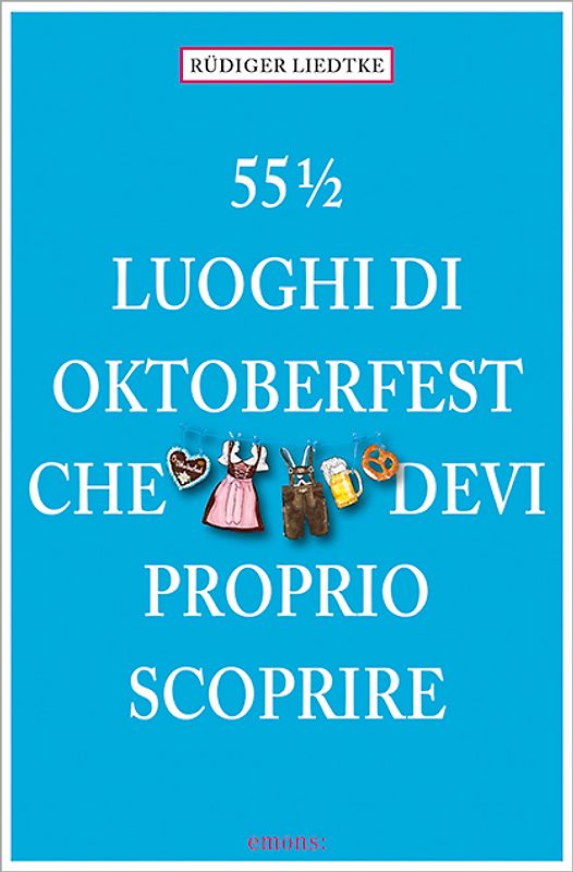 55 1/2 Luoghi di Oktoberfest che devi proprio scoprire