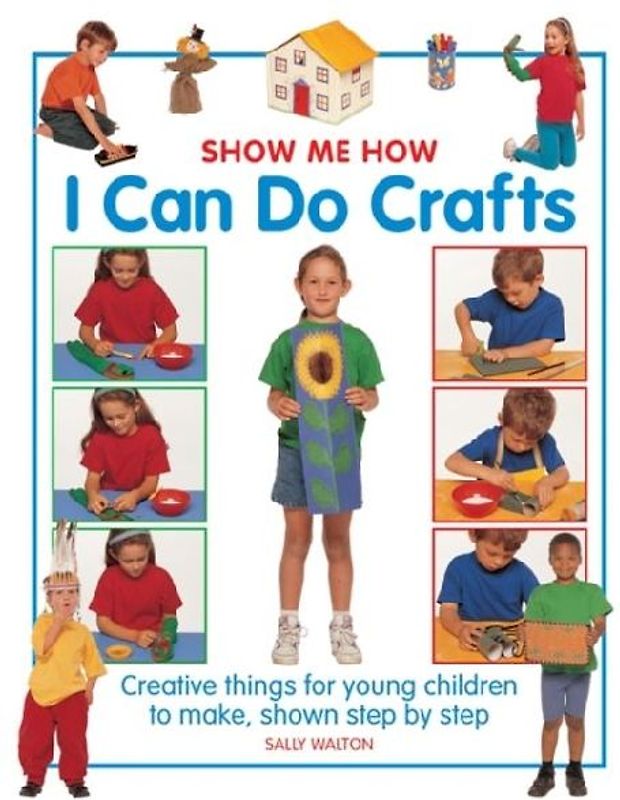 Show Me How: I can do Crafts