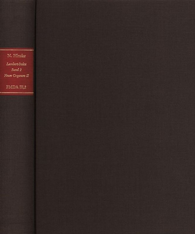 Forschungen und Materialien zur deutschen Aufklärung / Abteilung III: Indices. Lambert-Index. Band 2: Stellenindex zu Johann Heinrich Lambert ›Neues Organon II‹