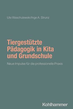 Tiergestützte Pädagogik in Kita und Grundschule