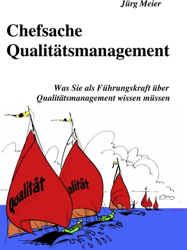 Chefsache Qualitätsmanagement. Was Sie als Führungskraft über Qualitätsmanagement wissen müssen