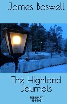 The Highland Journals: FEBRUARY 1996-2021