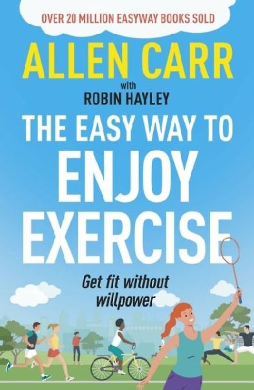 Allen Carr's Easy Way to Enjoy Exercise