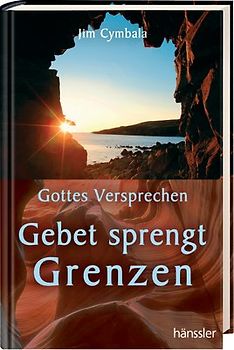 Gottes Versprechen. Gebet sprengt Grenzen