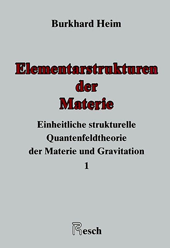 Einheitliche Beschreibung der Welt / Elementarstrukturen der Materie
