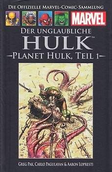 Die offizielle Marvel-Comic-Sammlung 45: Der unglaubliche Hulk - Planet Hulk, Teil 1 - Greg Pak [Gebundene Ausgabe]