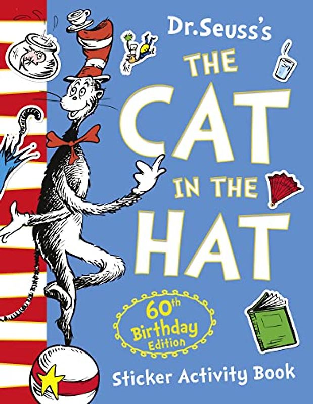 The Cat in the Hat Sticker Activity Book. 60th Birthday Edition: . (Dr. Seuss)