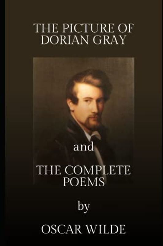 The Picture of Dorian Gray & The complete Poems of Oscar Wilde