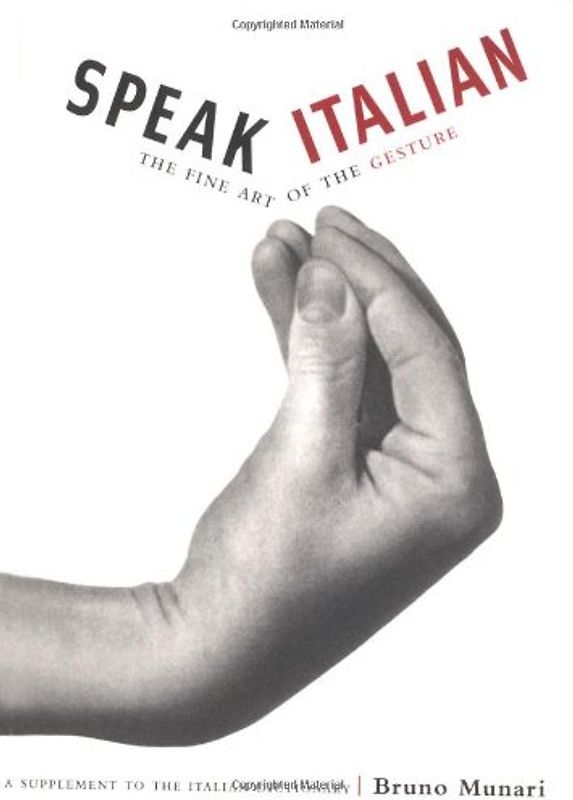 Speak Italian: The Fine Art of the Gesture - Munari, Bruno