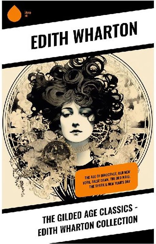 The Gilded Age Classics - Edith Wharton Collection