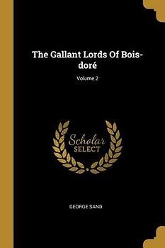 The Gallant Lords Of Bois-doré; Volume 2