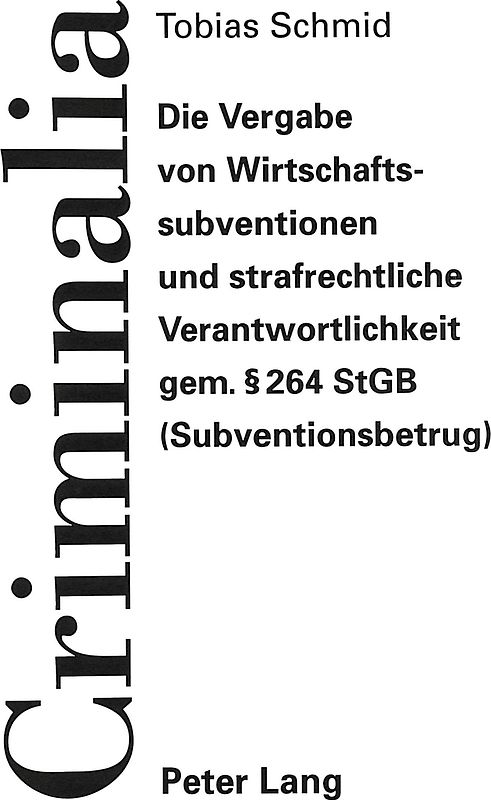 Die Vergabe von Wirtschaftssubventionen und strafrechtliche Verantwortlichkeit gem. 264 StGB (Subventionsbetrug)