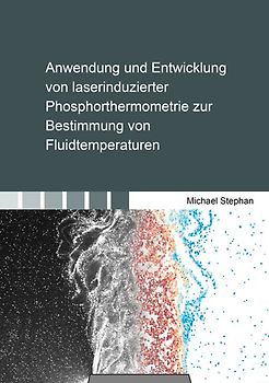 Anwendung und Entwicklung von laserinduzierter Phosphorthermometrie zur Bestimmung von Fluidtemperaturen
