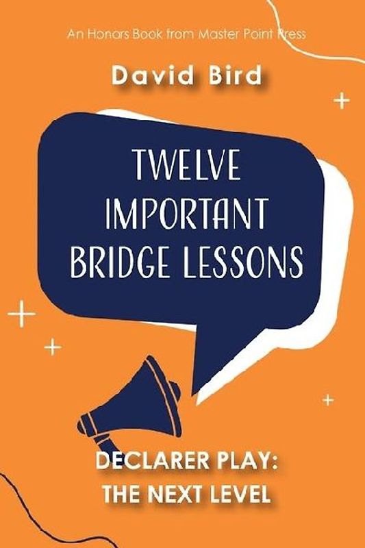 Twelve Important Bridge Lessons on Declarer Play
