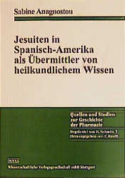 Jesuiten in Spanisch-Amerika als Übermittler von heilkundlichem Wissen