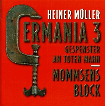 Germania 3. Gespenster am toten Mann /Mommsens Block