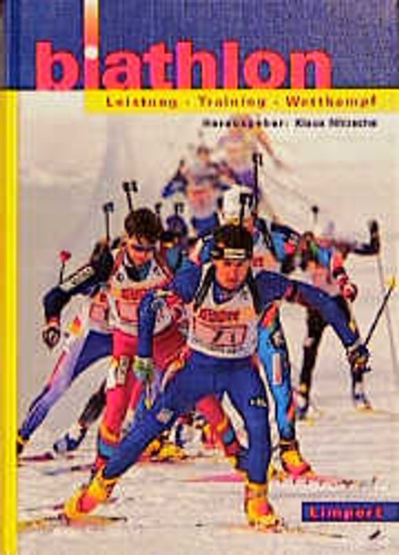 Biathlon: Leistung - Training - Wettkampf