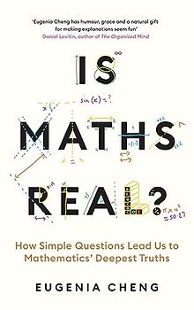 Is Maths Real?: How Simple Questions Lead Us to Mathematics’ Deepest Truths