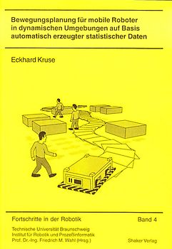 Bewegungsplanung für mobile Roboter in dynamischen Umgebungen auf Basis automatisch erzeugter statistischer Daten