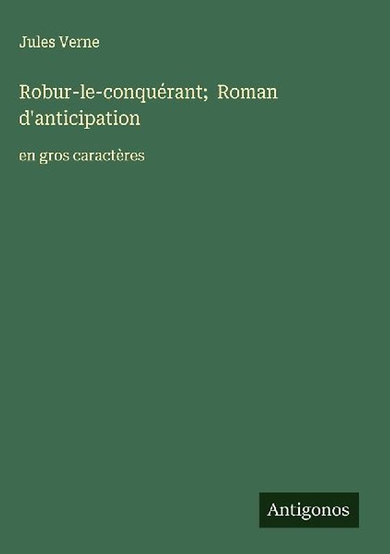 Robur-le-conquérant;  Roman d'anticipation