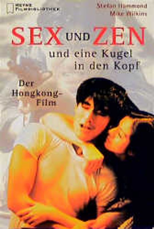 Sex und Zen und eine Kugel in den Kopf. Der Hongkong-Film