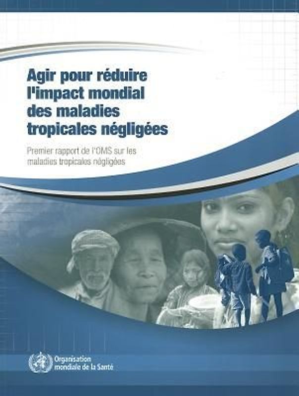 Agir Pour Réduire l'Impact Mondial Des Maladies Tropicales Négligées