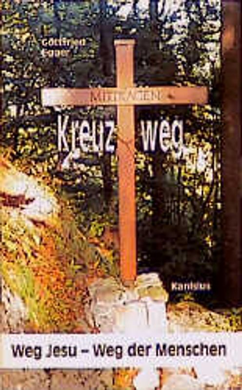 Kreuzweg. Weg Jesu - Weg der Menschen