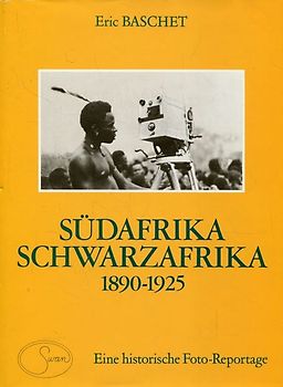 Südafrika - Schwarzafrika. Eine historische Foto-Reportage