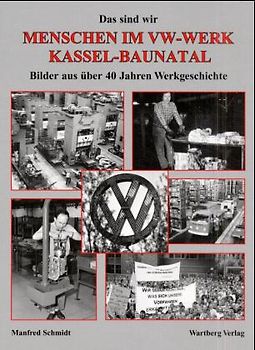Das sind wir! Menschen im VW-Werk Kassel-Baunatal