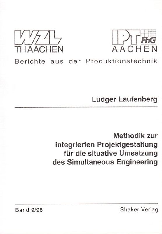 Methodik zur integrierten Projektgestaltung für die situative Umsetzung des Simultaneous Engineering