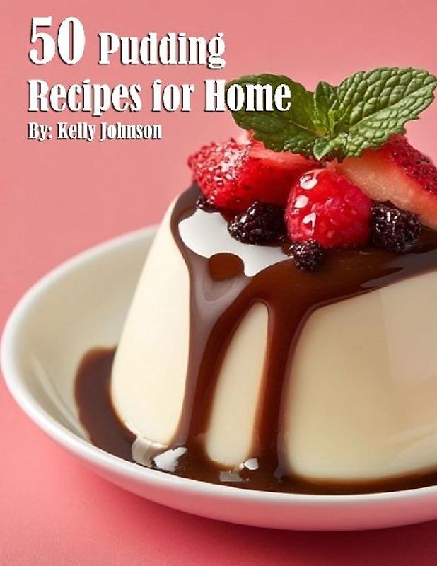 35 Pudding Recipes for Home