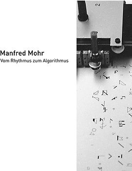 Manfred Mohr – Vom Rhythmus zum Algorithmus