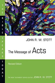 The Message of Acts (Bible Speaks Today)