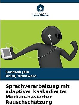 Sprachverarbeitung mit adaptiver kaskadierter Median-basierter Rauschschätzung