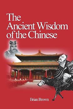 The Ancient Wisdom of the Chinese